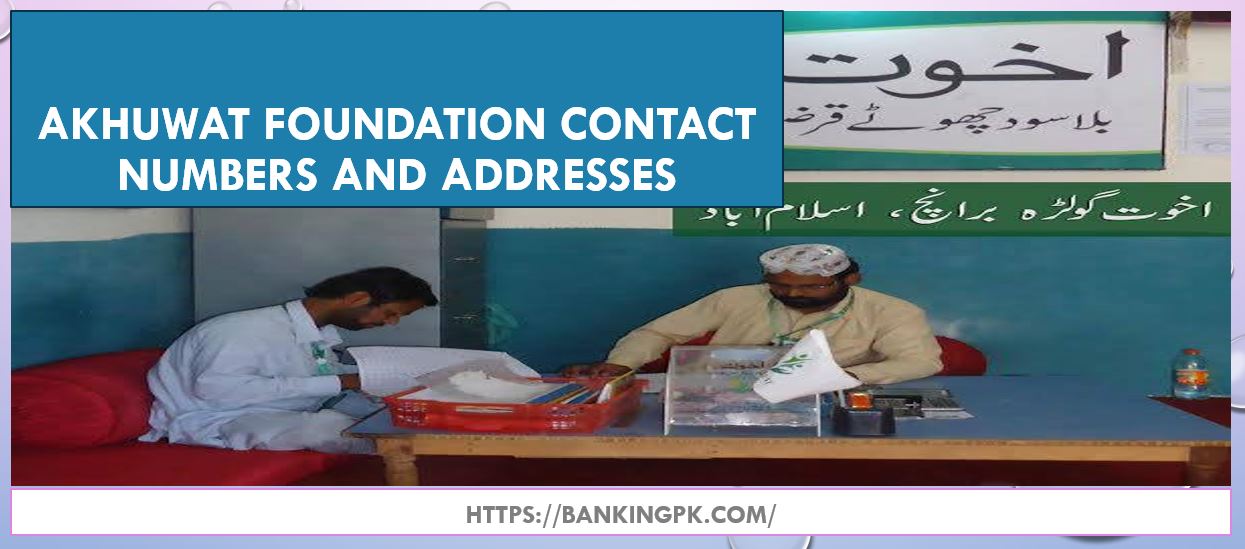 Akhuwat Foundation Contact numbers and addresses