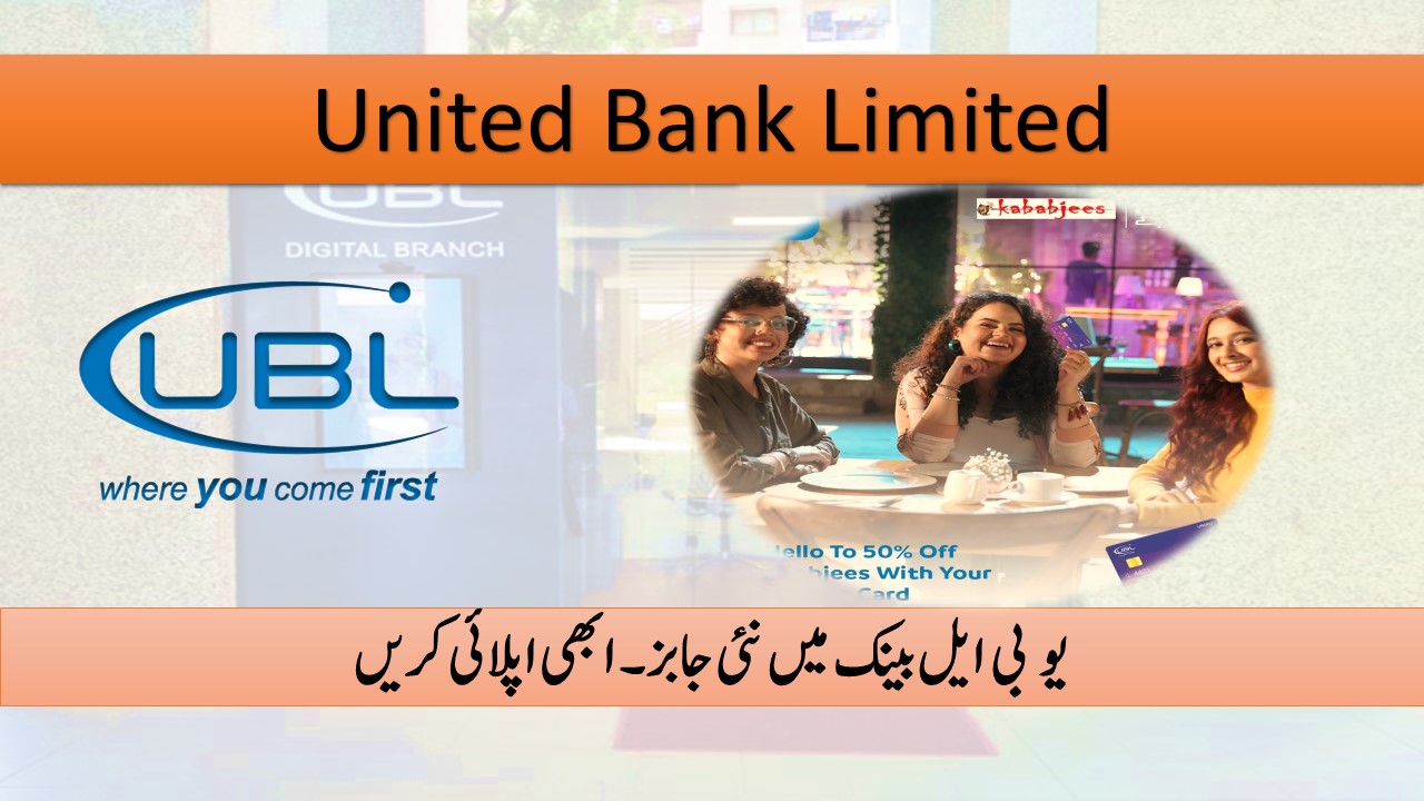 UBL Jobs 2024 Applications for UBL Bank Jobs Pakistan Online Banking PK